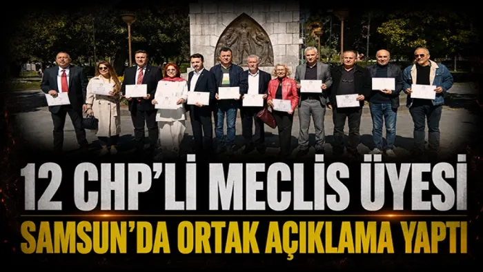 Samsun'da 12 CHP'li meclis üyesinden ortak açıklama
