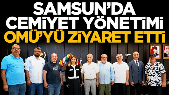 Samsun’da 19 Mayıs Gazeteciler Cemiyeti OMÜ’yü ziyaret etti