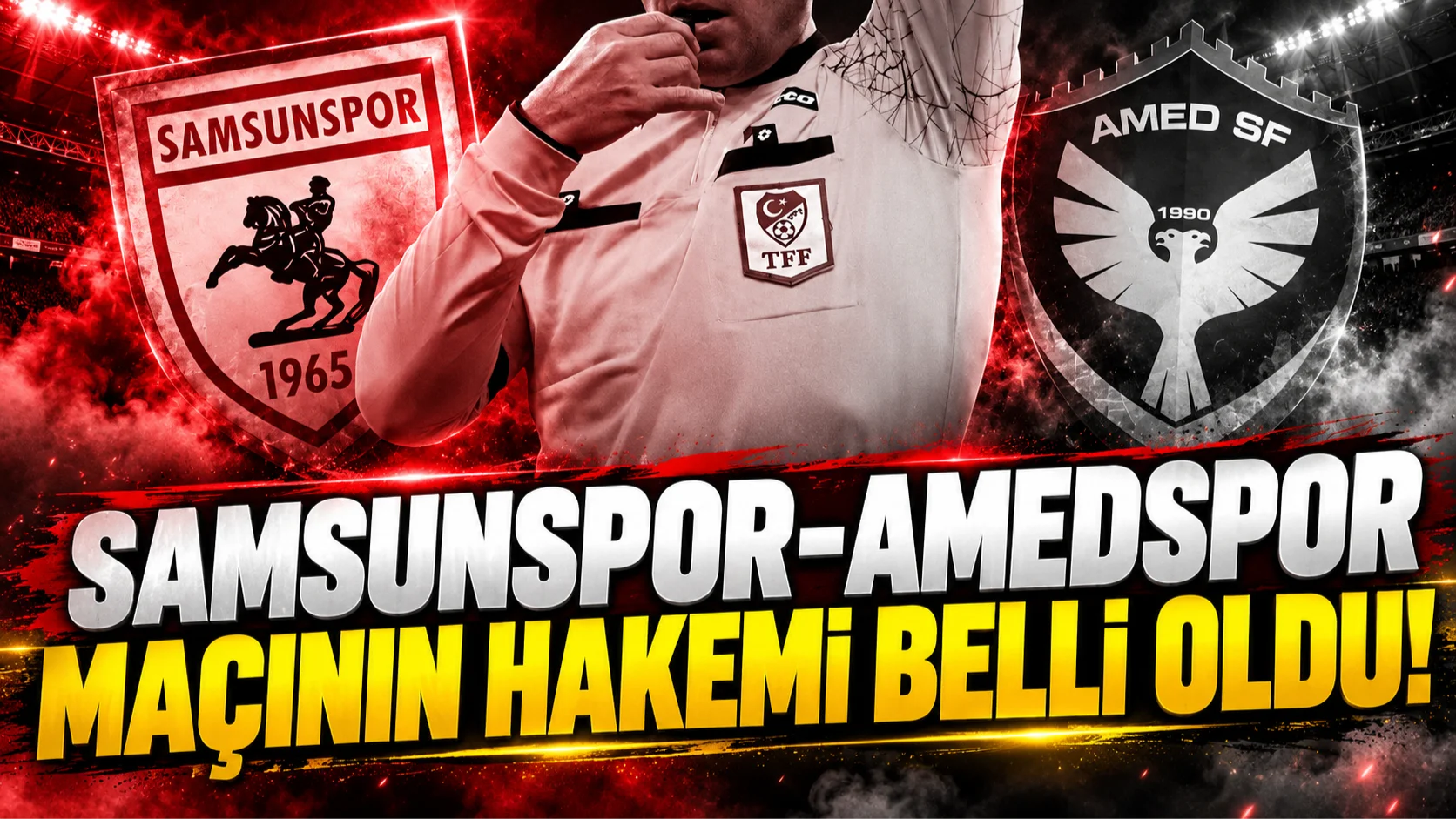 Samsunspor-Amedspor maçının hakem kadrosu açıklandı!
