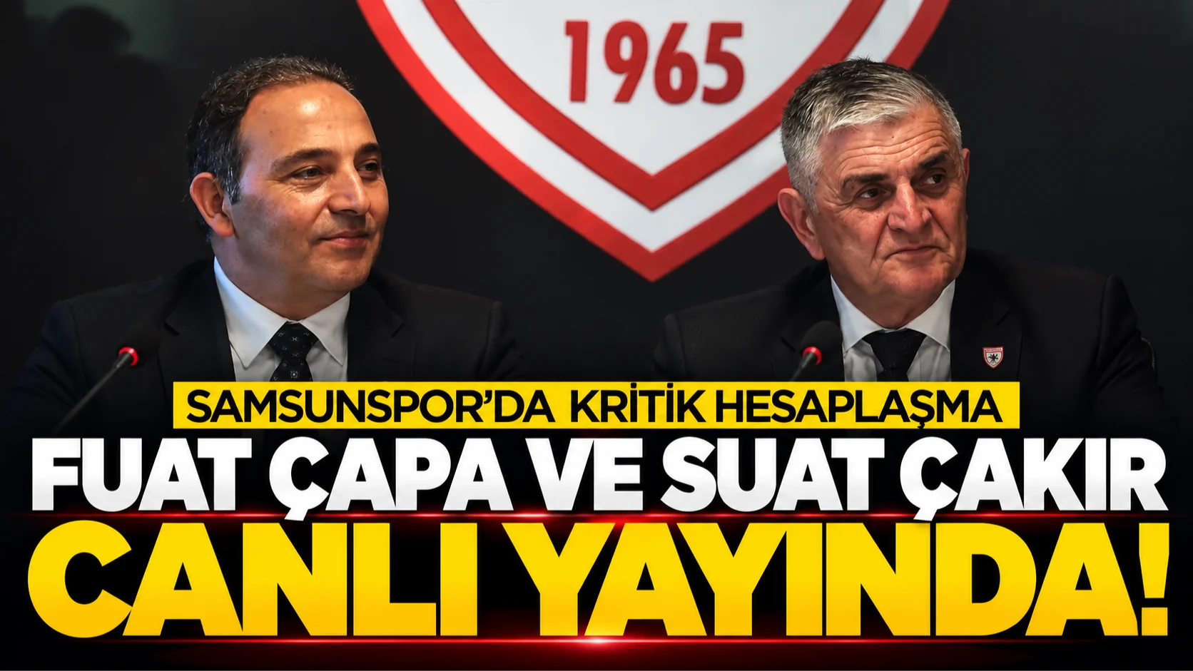 Samsunspor'da kritik hesaplaşma! Fuat Çapa ve Suat Çakır canlı yayında