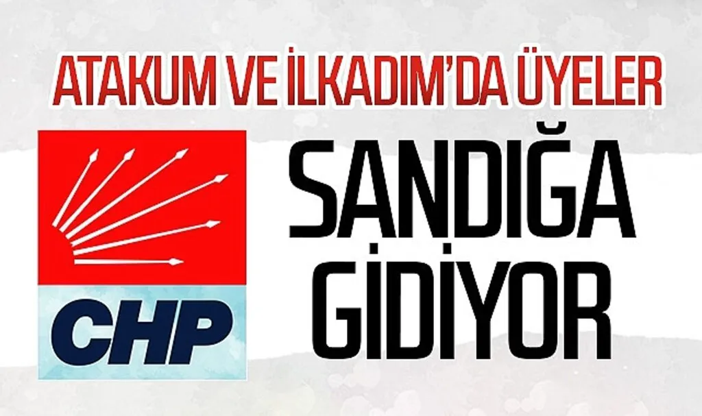 Atakum ve İlkadım?da CHP'li Üyeler Sandığa Gidiyor