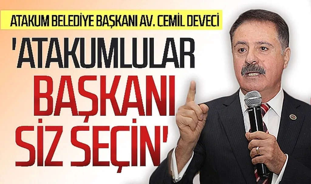 Atakum Belediye Başkanı Cemil Deveci: 'Atakumlular Başkanı Siz Seçin'