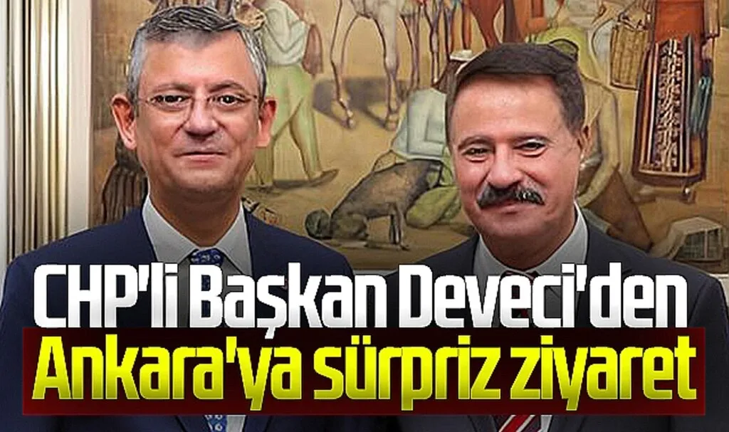 CHP'li Başkan Cemil Deveci'den Ankara'ya Sürpriz Ziyaret