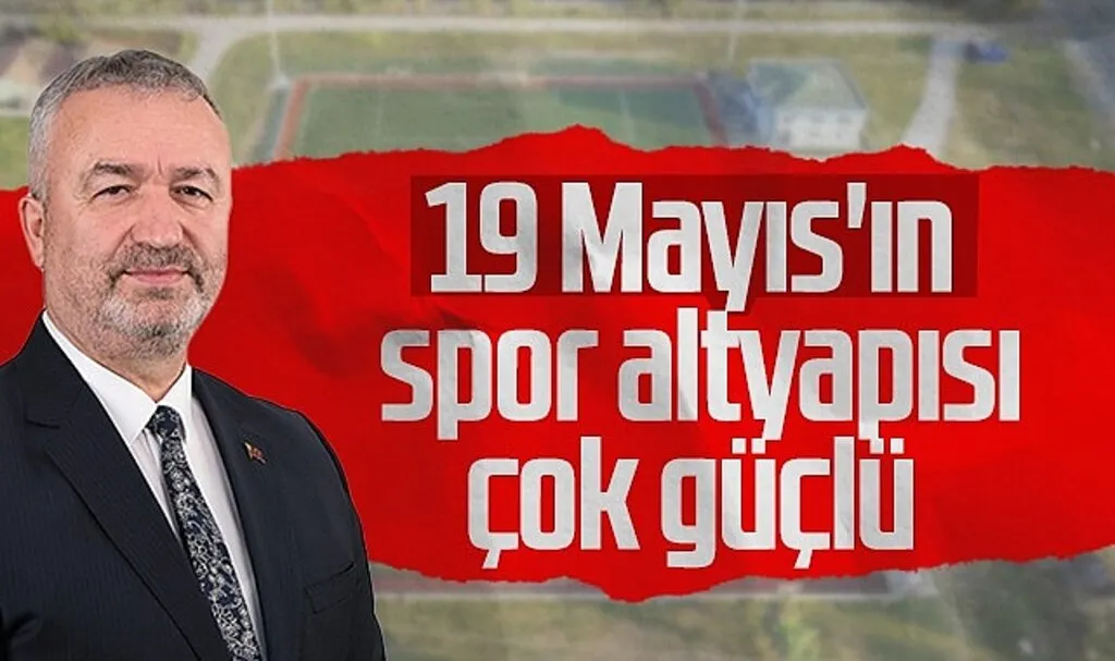 19 Mayıs'ın Spor Altyapısı Çok Güçlü