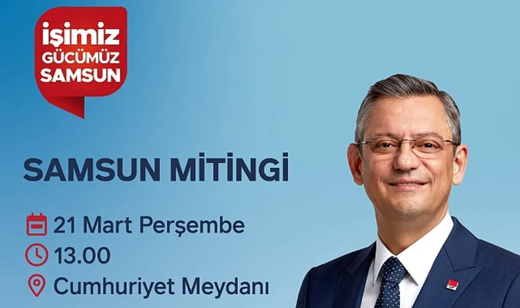 CHP Genel Başkanı Özgür Özel Samsun?a Geliyor 