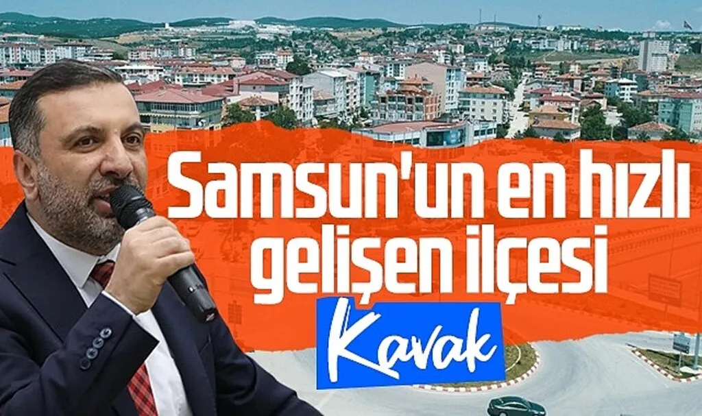 Samsun'un En Hızlı Gelişen İlçesi Kavak