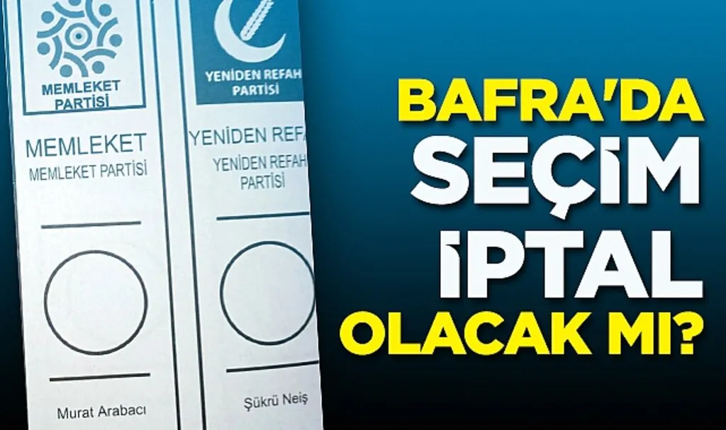 Bafra'da Seçim İptal Olacak Mı?