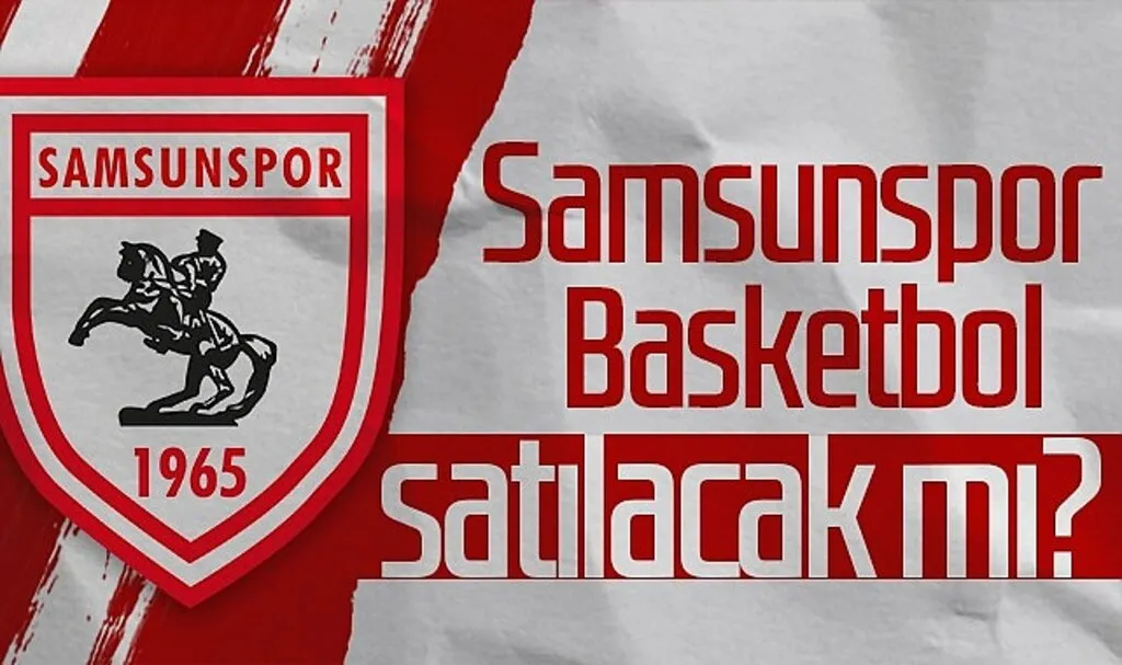Samsunspor Basketbol Satılacak Mı?