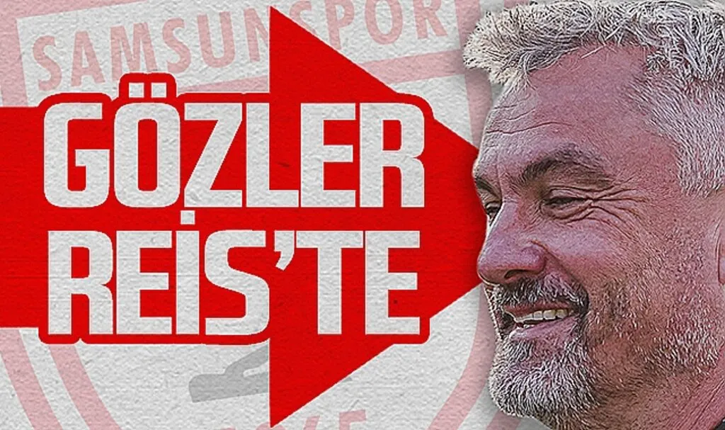 Samsunspor'da Gözler Reis'te!