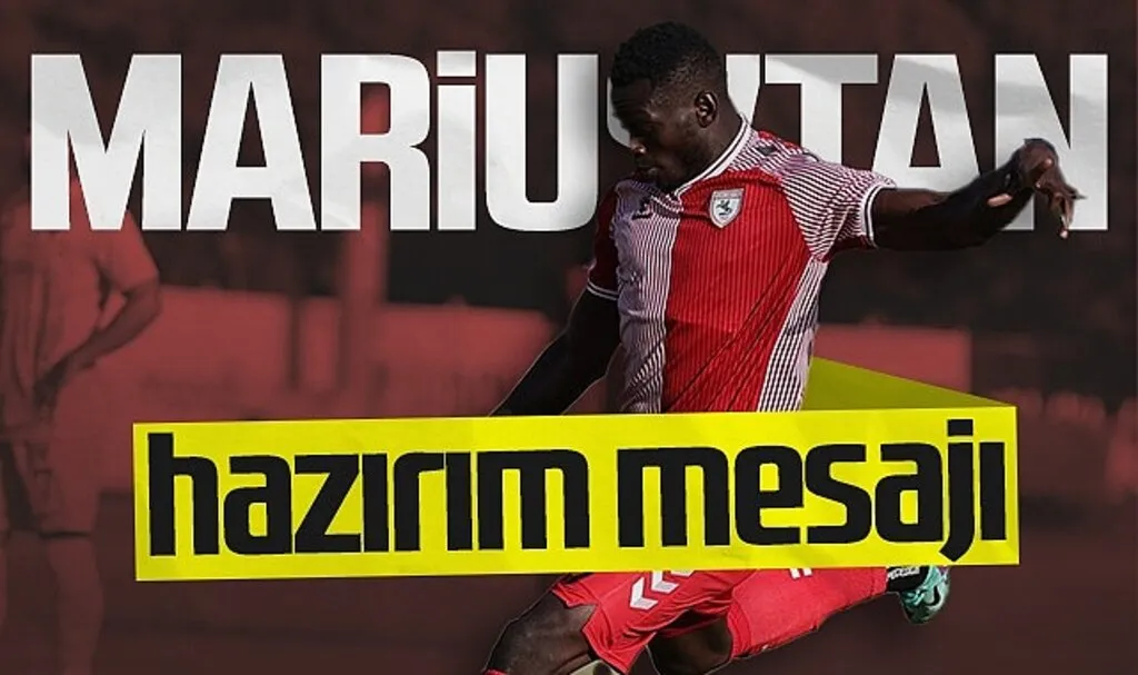 Samsunspor'un Çadlı Golcüsü Marius'tan 'Hazırım' Mesajı