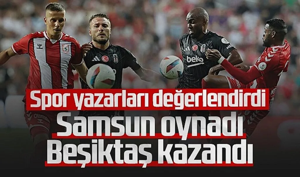 Samsun Oynadı Beşiktaş Kazandı