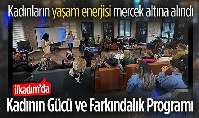 İlkadım Belediyesi'nden Kadının Gücü Ve Farkındalık Programı