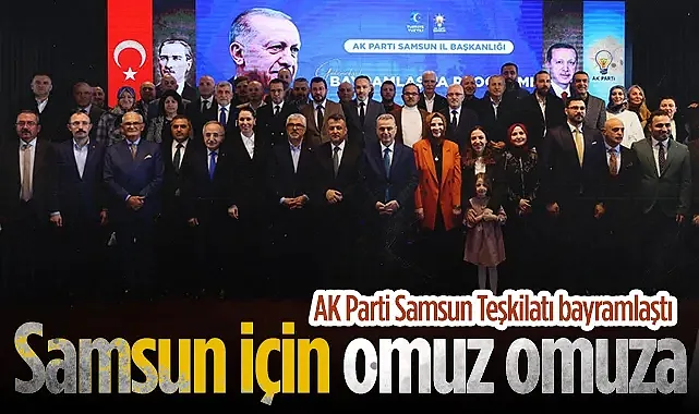 AK Parti Samsun Teşkilatı Bayramlaştı: "Samsun İçin Omuz Omuza"