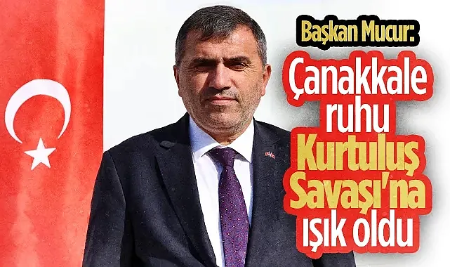 MHP Samsun İl Başkanı Burhan Mucur'dan 18 Mart Çanakkale Mesajı