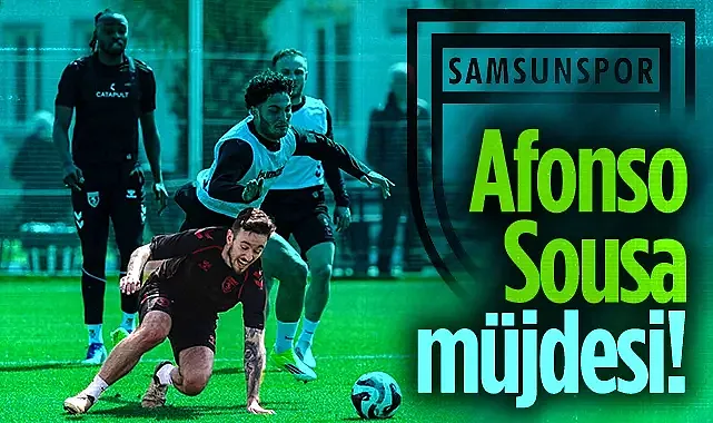 Samsunspor'da Afonso Sousa Geri Döndü: Konyaspor Maçı Öncesi Müjde