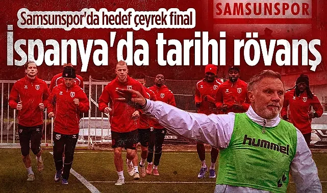 Samsunspor'da Hedef Çeyrek Final: Rayo Vallecano Rövanşı Başlıyor