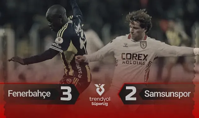 Samsunspor İki Kez Öne Geçti, Maç Sonunda Ortalık Karıştı! İşte Olaylı Fenerbahçe Maçının Özeti!