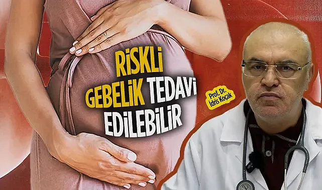 OMÜ Kadın Hastalıkları ve Doğum Uzmanı Prof. Dr. İdris Koçak: Riski Gebelik Tedavi Edilebilir