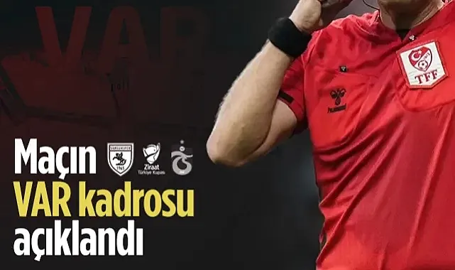Samsunspor-Trabzonspor Maçının VAR Kadrosu Açıklandı