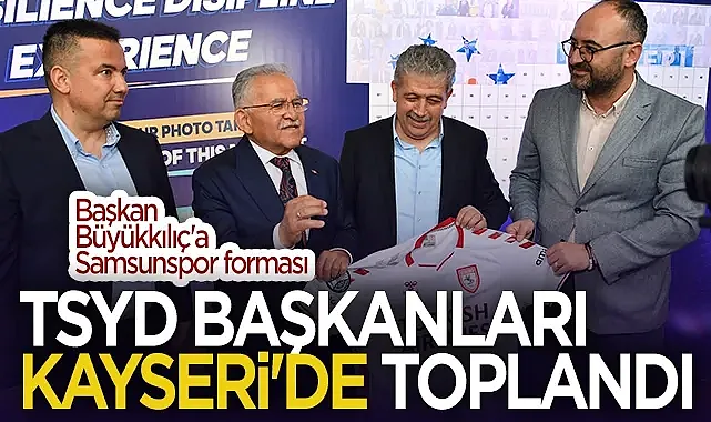 TSYD Samsun Şubesi'nden Başkan Memduh Büyükkılıç'a Samsunspor Forması: TSYD Başkanları Kayseri'de Toplandı