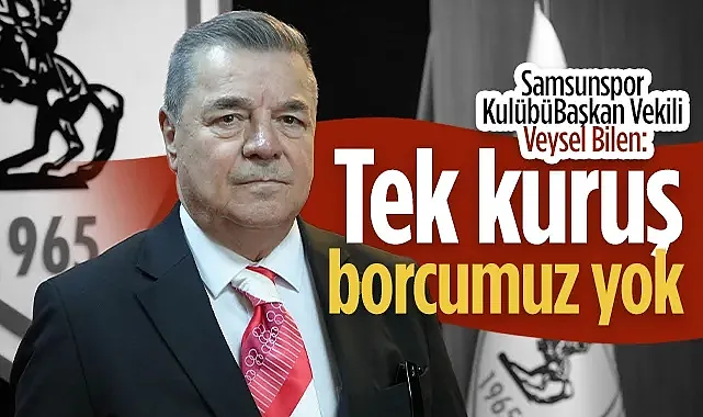 Veysel Bilen: "Samsunspor Kulübü'nün Herhangi Bir Kurum, Oyuncu Ya Da Kuruluşa Borcu Yok"