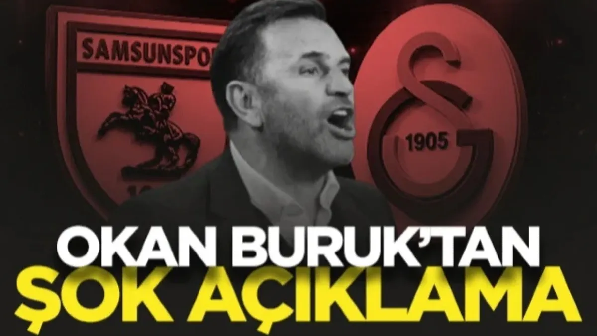 Okan Buruk'tan Samsunspor Mağlubiyeti Sonrası Şok Açıklama