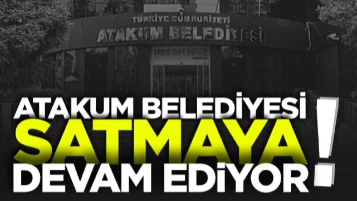 Samsun'da Atakum Belediyesi Satmaya Doyamıyor!