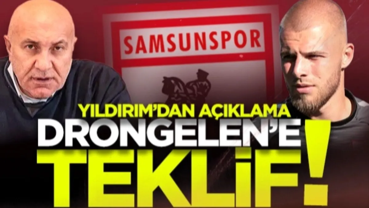Samsunsporlu Drongelen'e Teklif! Yüksel Yıldırım Açıkladı...