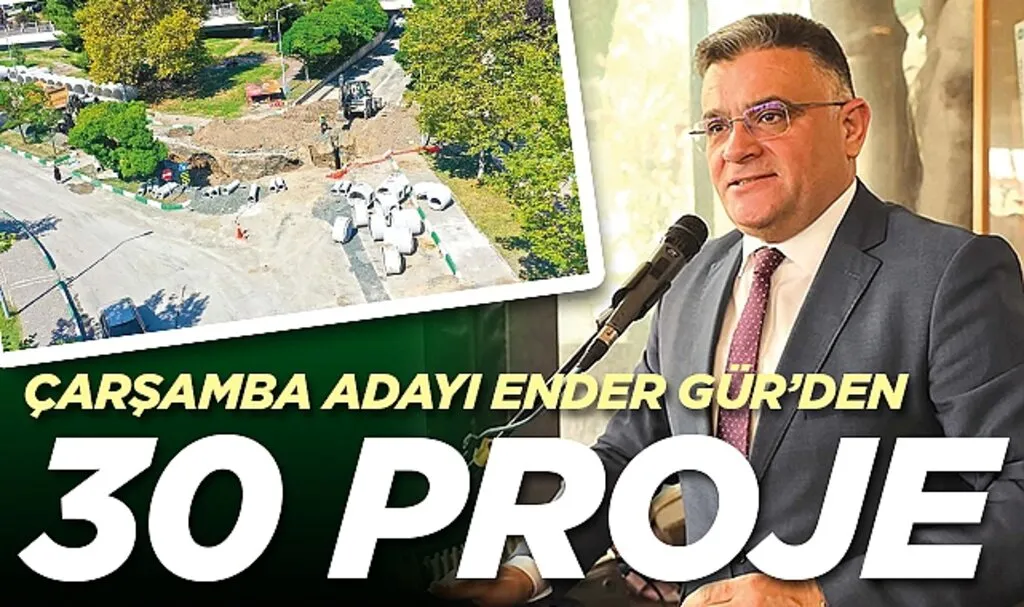 AK Parti Çarşamba Belediye Başkan Adayı Ender Gür'den 30 Proje