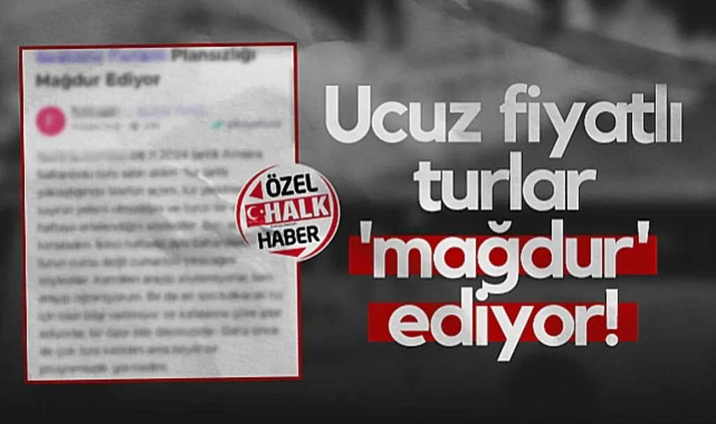 Ucuz Fiyatlı Turlar Mağdur Ediyor!