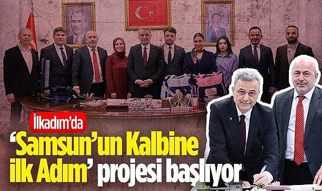 İlkadım?da ?Samsun?un Kalbine İlk Adım? Projesi Başlıyor