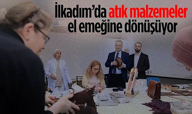 İlkadım?da Atık Malzemeler El Emeğine Dönüşüyor