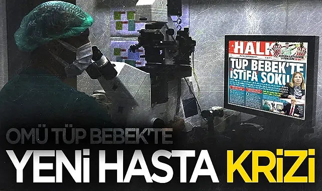 OMÜ Tüp Bebek Merkezi'nde Doktor İstifaları Ve Yeni Hasta Krizi