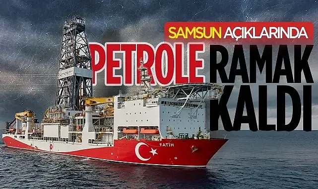 Samsun açıklarında petrole ramak kaldı!