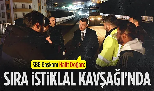 Samsun Büyükşehir Belediye Başkanı Halit Doğan: Sıra İstiklal Kavşağı'nda