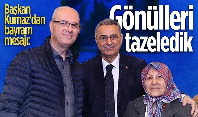 İlkadım Belediye Başkanı İhsan Kurnaz'dan Bayram Mesajı: Gönülleri Tazeledik