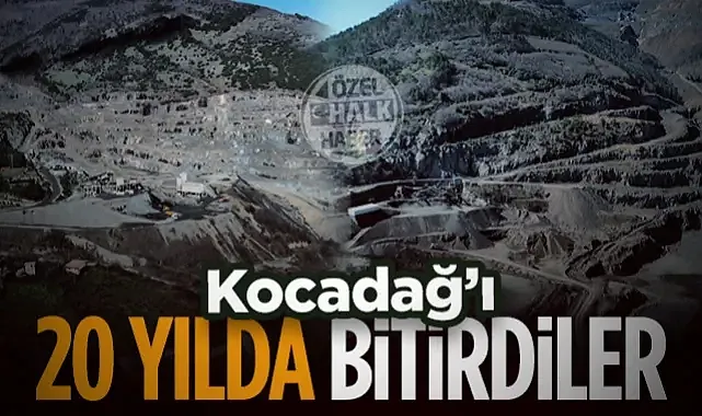 Kocadağ'ı 20 Yılda Bitirdiler
