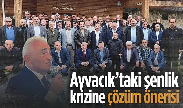 Ayvacık'taki Şenlik Krizine Çözüm Önerisi