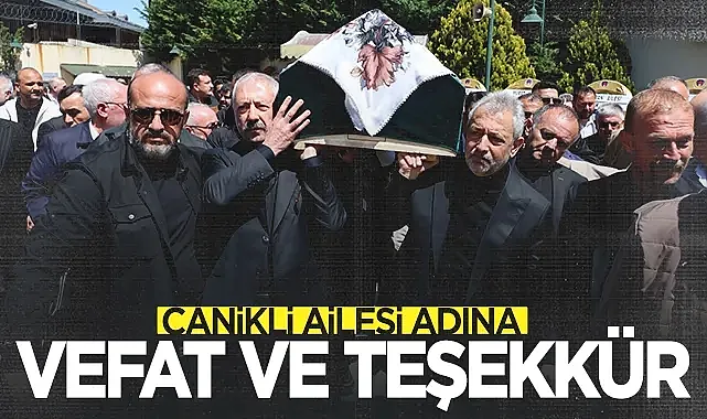 Canikli Ailesi Adına: Vefat ve Teşekkür