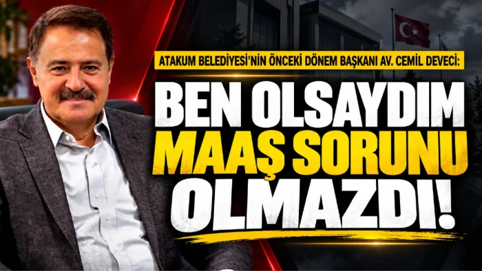 Atakum Belediyesi'nin önceki dönem Başkanı Av. Cemil Deveci: Çivi bile çakmadan belediyeyi batırdılar!