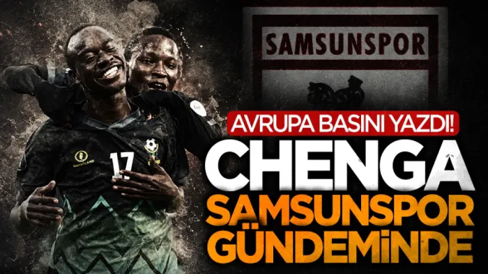 Avrupa basını yazdı: Chenga Samsunspor gündeminde 