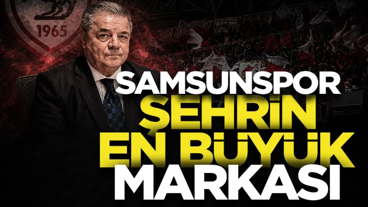 Başkanvekili Veysel Bilen: Samsunspor Bu Şehrin En Büyük Markası