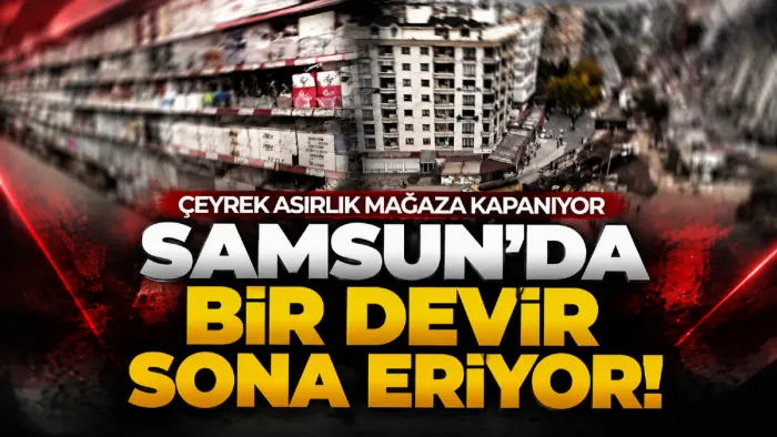 Bir devir sona eriyor! Samsun'un köklü mağazası Küçükpazar kapanıyor...