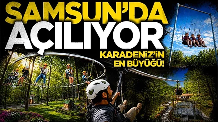 Canik'te dev açılış: Karadeniz'in en büyük macera parkı bayramda hizmete giriyor
