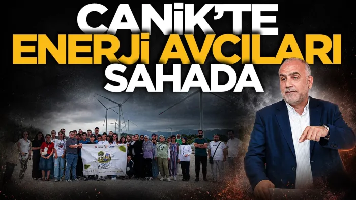 Canik'te "Enerji Avcıları" projesiyle gençlere uygulamalı çevre eğitimi