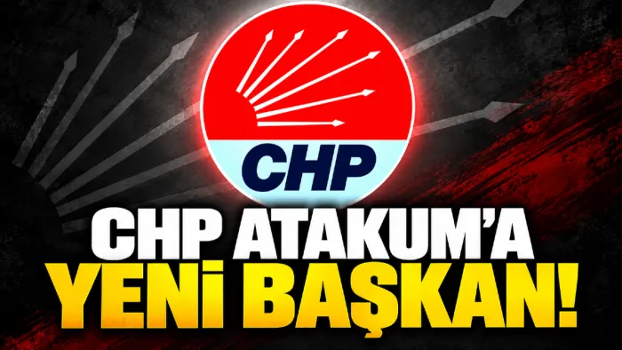 CHP Atakum İlçe Başkanlığı'na yeni atama