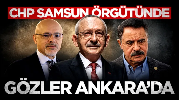 CHP Samsun örgütünde gözler MYK kararında