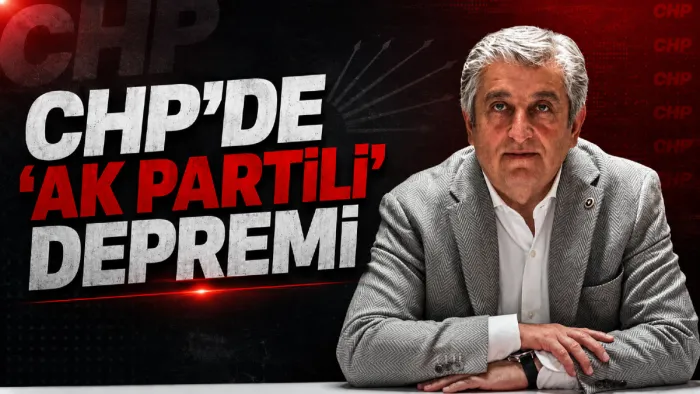 CHP'de 'AK Partili' depremi! 