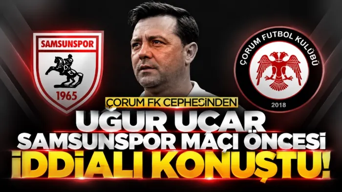 Çorum FK’dan Samsunspor maçı öncesi dikkat çeken açıklama