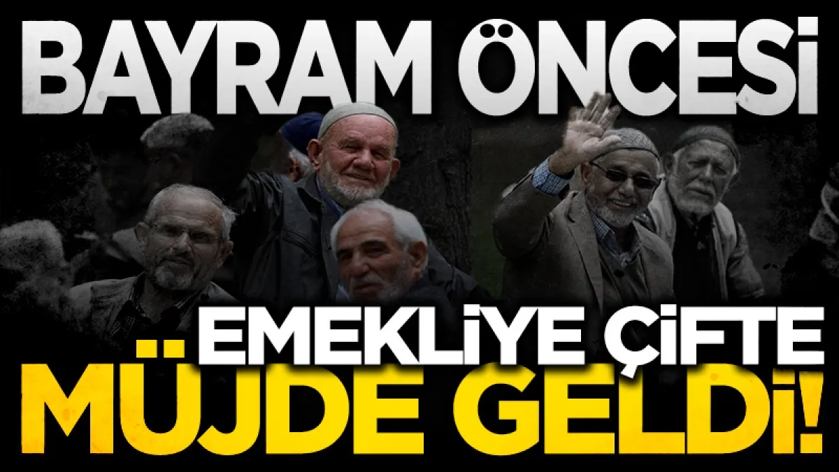 Emekliye çifte ödeme müjdesi! Bayram ikramiyesi ve maaşlar aynı anda hesaplarda